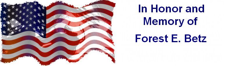 In honor and memory of Forest E Betz